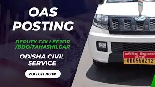 OAS POSTING/DEPUTY COLLECTOR/BDO/TAHASHILDAR