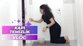 Birlikte Kapı Siliyoruz | Temizlik Vlog 