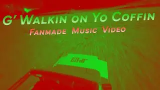 G Walkin on Yo Coffin Edit