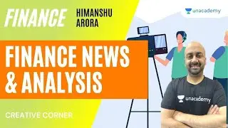 [Finance] Finance News & Analysis With Himanshu Arora | Creative Corner