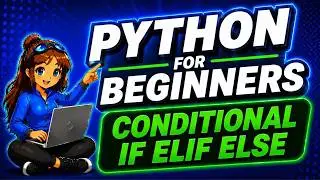 CONDITIONAL STATEMENTS (if elif else)| PYTHON FOR BEGINNERS 2024
