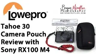Lowepro Tahoe 30 Camera Case Review with Sony RX100 M4
