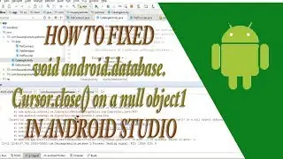 void android database Cursor close on a null object1 || Tutorial Android Indonesia
