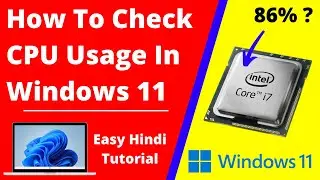 How To Check CPU Usage In Windows 11 | How to View CPU Usage on Windows 11 PC or Laptop