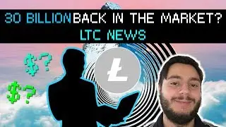 BTC Up, Litecoin News Topics and 30 Billion Into The Crypto Market