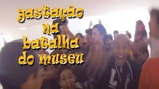 Gastação Na Batalha Do Museu● HD