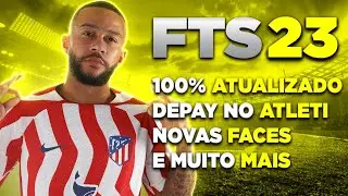 SAIU! FTS 23 EUROPEU MOBILE COM DEPAY NO ATLETI NOVAS TRANSFERÊNCIAS GRÁFICOS HD