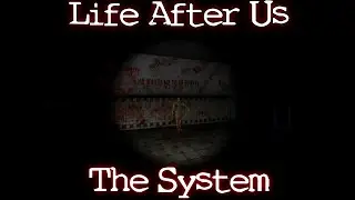Life After Us The System Indie Horror Gameplay | This Game Is Disturbing