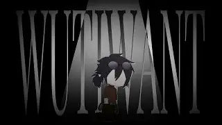 WUTIWANT | gacha life 2