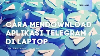 CARA INSTALL TELEGRAM DI LAPTOP - CARA MUDAH DOWNLOAD DAN INSTALL TELEGRAM LENGKAP || FADILLAHAS_