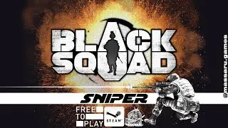 Black Squad (Free to Play) - SNIPER Gameplay - PC HD [1080p]