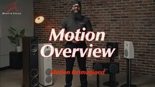 New MartinLogan Motion: Reimagined. Distinctive Design, Elegant Execution, Beautiful Sound.