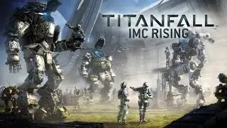 Titanfall — Дополнение «Восстание IMC» | Трейлер