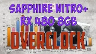 Sapphire Nitro+ RX 480 8GB OVERCLOCKING BENCHMARK / TEMP, NOISE REVIEW / 1080p, 1440p, 4K