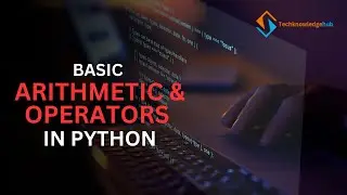 Basic Arithmetic and Operators in Python 🐍 | Learn Python Fundamentals for Beginners