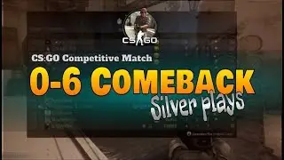 CS:GO | 0-6 Comeback - Silver plays
