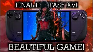 Final Fantasy 16 is Awesome on the Steam Deck!