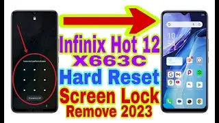 Infnix Hot 12 (X663C) Remove Screen Lock/Hard Reset 2023 || Unlock Pattern/Pin/Password 100% Working