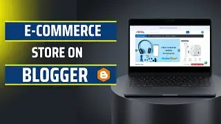 How to Set Up an E-commerce Store on Blogger in 2024 | Blogger Store Setup | Blogger Online Store