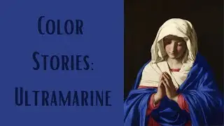 Color Stories: Episode 21 Ultramarine