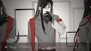 【Nightcore】UPSAHL – Drugs (Male ver.)