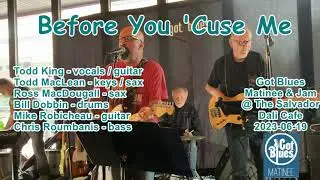 "Before You 'Cuse Me" features Todd King