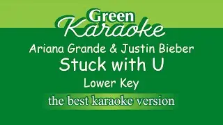 Ariana Grande & Justin Bieber - Stuck with U (Karaoke - Lower Key)