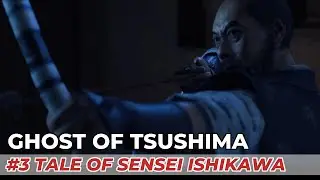Ghost of Tsushima Hard #3 The Tale of Sensei Ishikawa