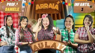 AULA | 17 | COORDENAÇÃO MOTORA E ATIVIDADE INTERATIVAEXPLORAR MÚSICAS JUNINAS | INFANTIL 3