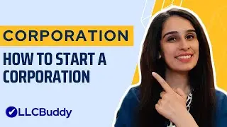How to Start a Corporation in 2024 - Step by Step Guide