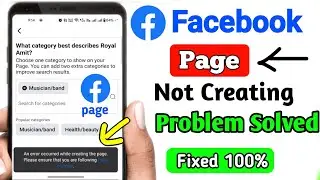 Fix An Error Occurred While Creating the Page on Facebook | FB Page Not Creating problem Solution 