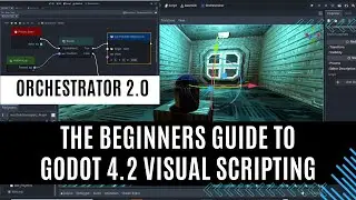 The Beginners guide to Godot 4.2 Visual scripting: Orchestrator 2.0