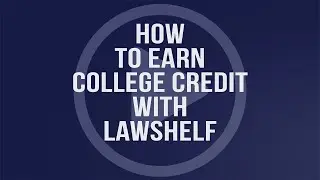 Earn College Credit with LawShelf!