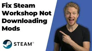 How To Fix Steam Workshop Not Downloading Mods (2026 Easy Guide)