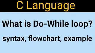 Do while loop in C Programming | what is do while loop? | syntax, flowchart, example | C Language