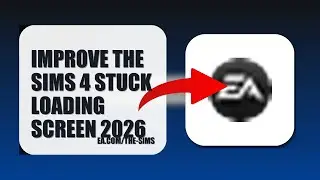How To Improve The Sims 4 Stuck Loading Screen 2026 (FULL TUTORIAL)