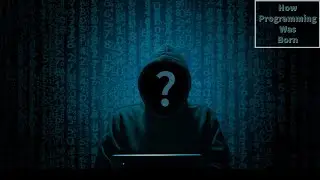 How Programming Was Born?-Story of Computer Programming-Interesting and Key Points in Development💻