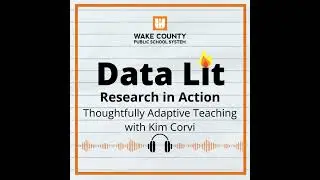 Research in Action: Thoughtfully Adaptive Teaching with Kim Corvi