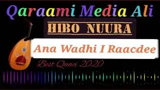 hibo maxamed hibo nuura heeskii(Aney wadhi iraacdee)