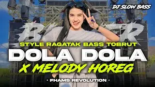 DJ DOLA VIRAL TIKTOK • STYLE RAGATAK BASS TOBRUT || FHAMS REVOLUTION