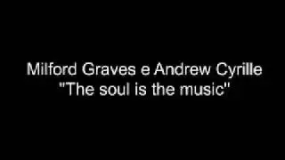 Rare Milford Graves e Andrew Cyrille duet '' The soul is the music ''