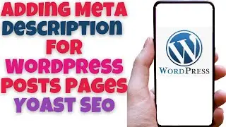 Adding Meta Description for WordPress Posts Pages Yoast SEO