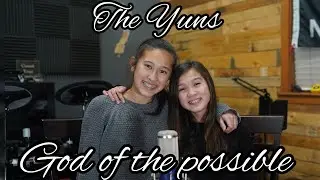 God of the possible (cover) by The Yuns (In Jesus name)