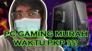 PC GAMING MURAH WAKTU PKP??
