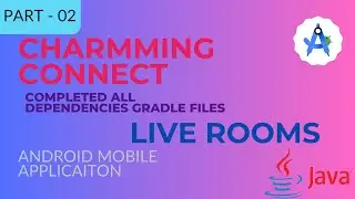 CharmingConnect Live Rooms Project Java   Android Studio completing add dependencies Part02