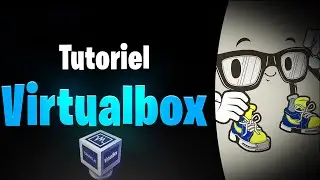 Tutoriel pour installer et créer une machine virtuel