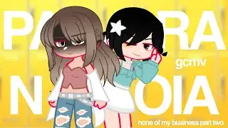 [OLD] paranoia | GCMV | none of my business part 2
