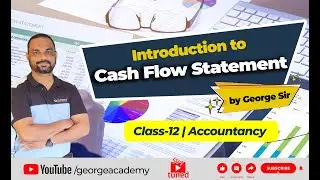 Cash Flow Statement | All Basic Covered | Class 12 | Accountancy Latest Video@georgeacademy7833