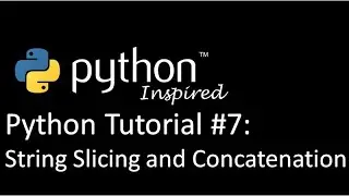 Python Tutorial: String Slicing and Concatenation