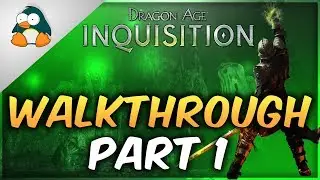 Dragon Age Inquisition Gameplay Walkthrough Part 1